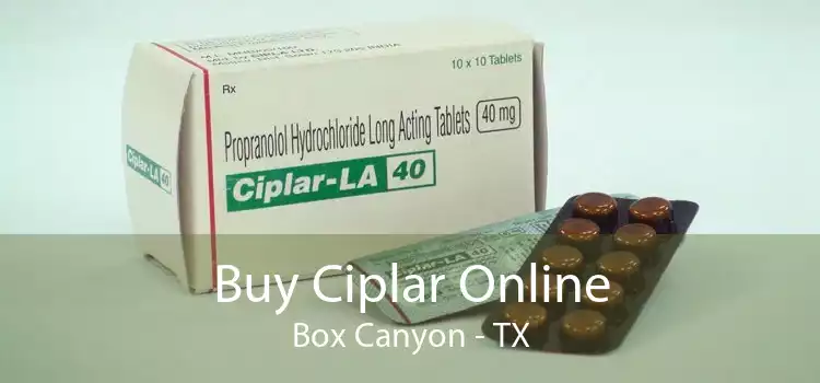 Buy Ciplar Online Box Canyon - TX